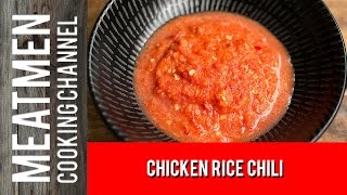 Chicken Rice Chili  鸡饭辣椒