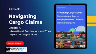 Navigating Cargo Claims - Chapter 4: International Conventions and Their Impact on Cargo Claims