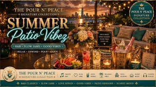 Sunset R&B & Candlelight | Relaxing Music | Soulful R&B Vibes | The Pour N’ Peace Patio