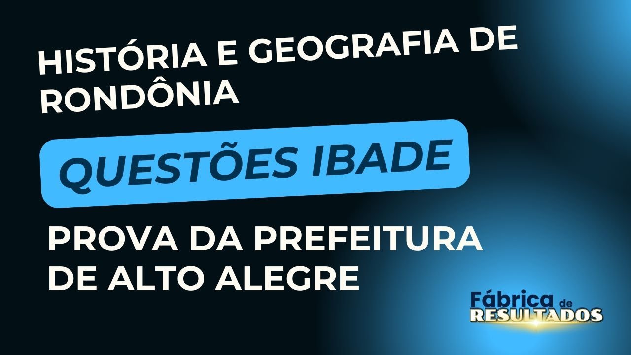 História e Geografia de Rondônia | Questões IBADE