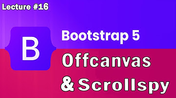 Bootstrap 5 Tutorial | Scrollspy And Offcanvas (Side Menu) In Bootstrap 5 | Lecture 14 | Web Tech