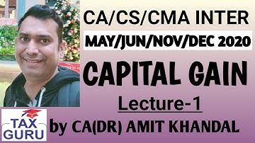 CA/CS/CMA INTER 2020 EXAM CAPITAL GAIN (INCOME TAX) BY CA(DR) AMIT KHANDAL LECTURE-1