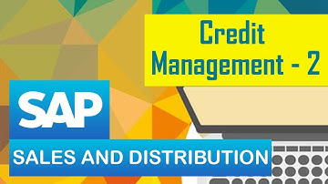 SAP SD | Credit Management  | Steps | Part 02 | Continued
