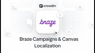How to Localize Braze Campaigns with Crowdin: Step-by-Step Tutorial