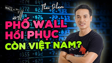 KINH TẾ MỸ VẪN KHÁ VỮNG VÀNG, PHỐ WALL HỒI PHỤC, CÒN CHỨNG KHOÁN VIỆT NAM?
