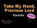 Take my hand precious lord  karaoke female