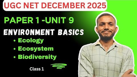 UGC NET Paper 1 Unit 9 | Class 1 - Environment Basics | People, Development & Environment