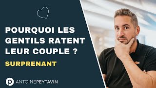 SURPRENANT : pourquoi être gentil peut TUER votre couple ?