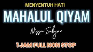 MAHALUL QIYAM NISSA SABYAN 1 JAM FULL NON STOP