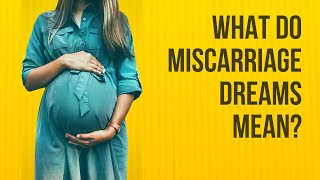 What do miscarriage dreams mean