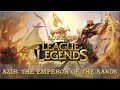 Lore of league of legends part 85 azir the emperor of the sands