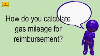 How Do You Calculate Gas Mileage For Reimbursement? screenshot 1