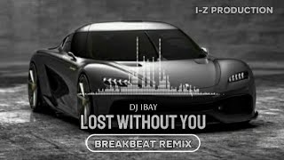 Download lagu LOST WITHOUT YOU-DJ IBAY || BREAKBEAT REMIX 🔥🔥