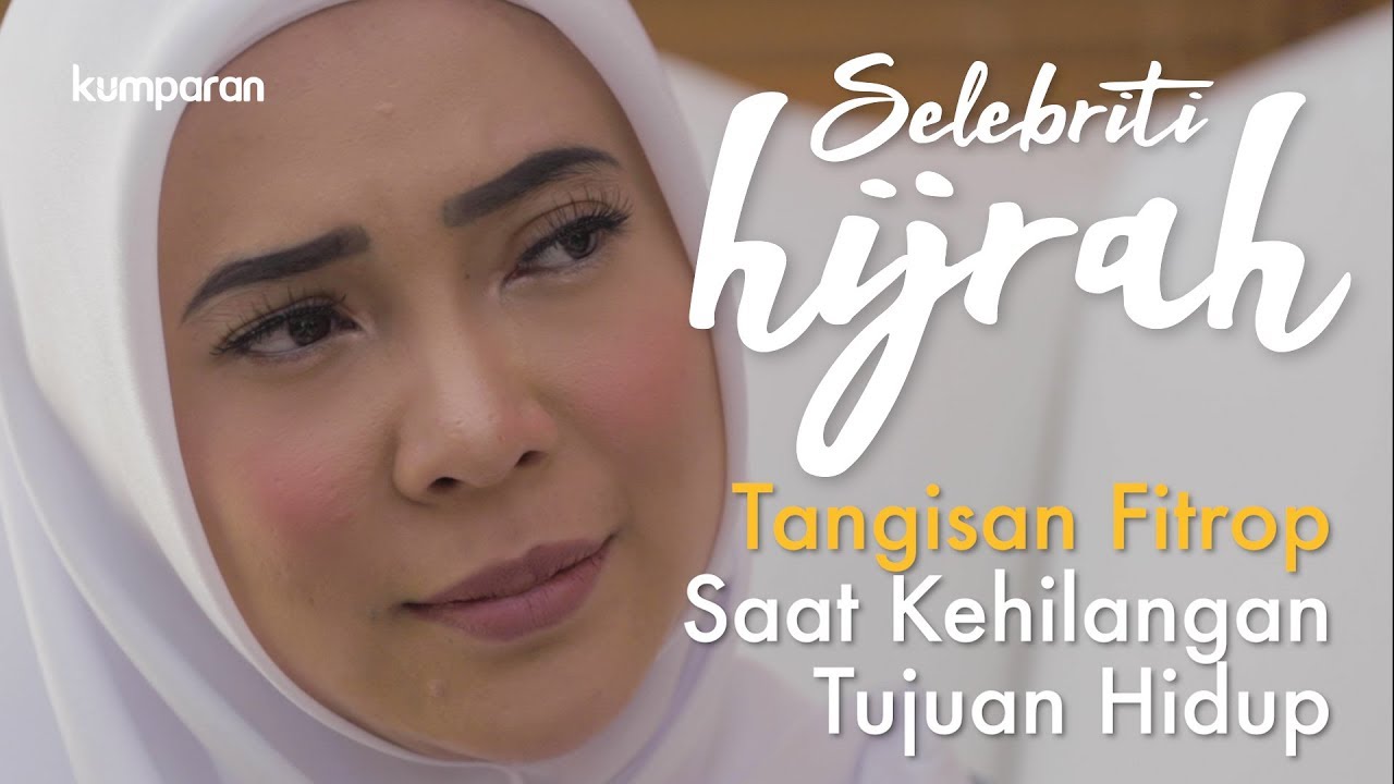 Part 1: Tangisan Fitri Tropica Saat Kehilangan Tujuan Hidup | Selebriti Hijrah