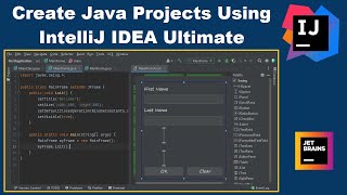 Create your First Java Project with IntelliJ IDEA Ultimate | Create Forms using Swing Designer