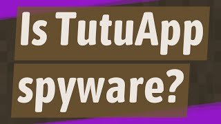 Is TutuApp spyware? screenshot 4