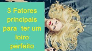 3 Fatores principais para adquirir um loiro perfeito