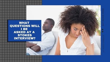 What Questions Will I Be Asked At A Stokes Interview? | Attorney Close-Up 2021