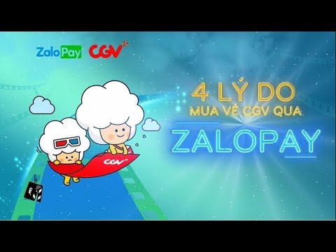 4 lý do nên mua vé phim CGV qua ZaloPay