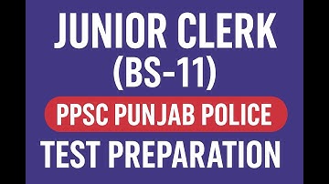 Junior Clerk (BS-11) | PPSC Punjab Police Test Preparation 2025 | Past Papers & MCQs