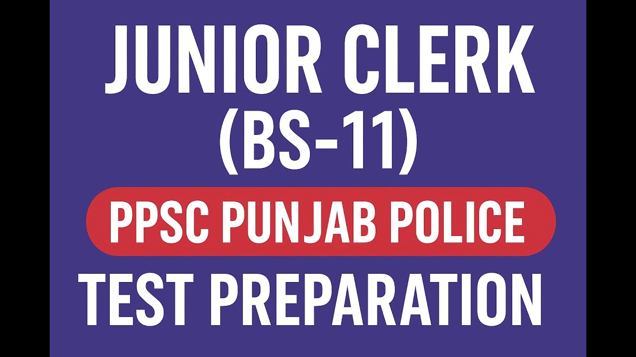 Junior Clerk (BS-11) | PPSC Punjab Police Test Preparation 2025 | Past Papers & MCQs