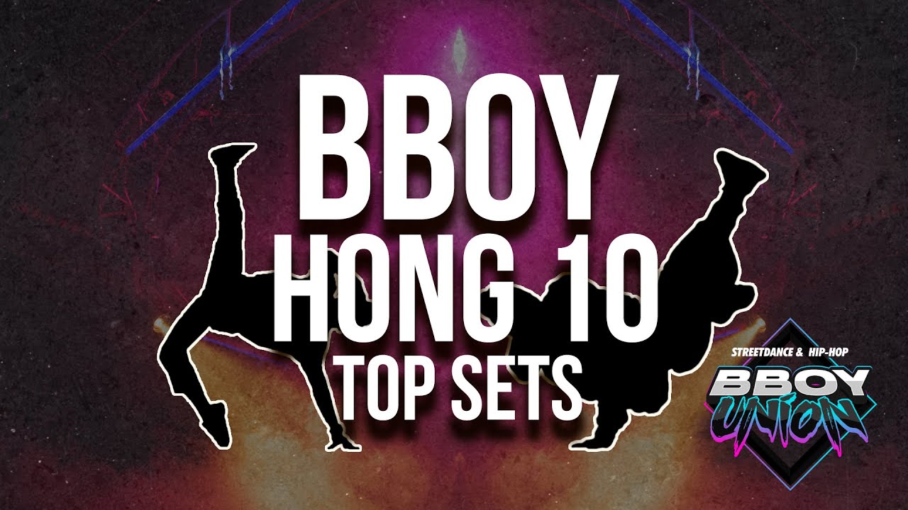 B-BOY HONG 10 TOP SETS - Ranked one of the top BBoys In The World - YouTube
