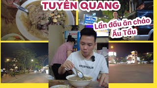 Tuyên Quang : Lần đầu tiên ăn cháo Ấu Tẩu.