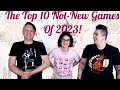 The Top 10 Not-New Games of 2023