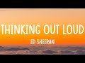 Thinking Out Loud - Ed Sheeran (Lyric Video) | James Arthur, Lewis Capaldi, Taylor Swift...