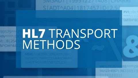 What Are Common HL7 Transport Methods?
