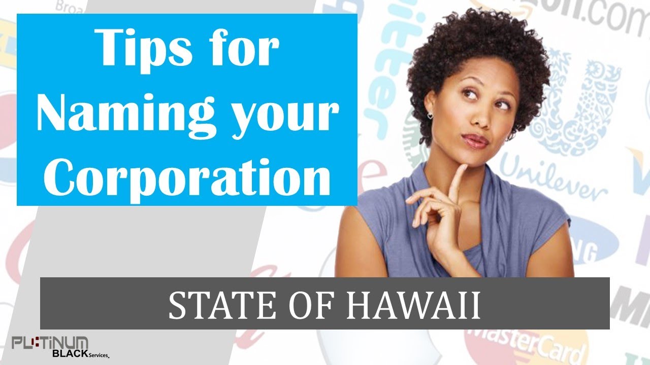 TIPS FOR NAMING YOUR CORPORATION IN THE STATE OF HAWAII