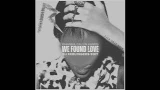We Found Love (DJ Keblinger$ Edit) [Dubstep]