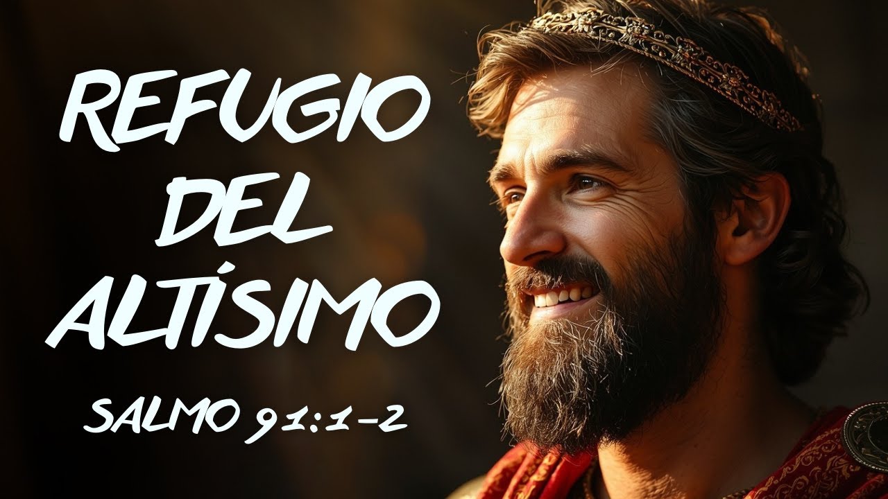 La Oración de David por la Protección del Señor | Salmo 91:1–2