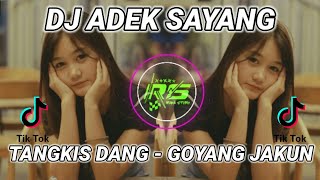 DJ ADEK SAYANG X TANGKIS DANG - GOYANG JAKUN | DJ YANG LAGI VIRAL DI TIKTOK FULL BASS TERBARU 2021