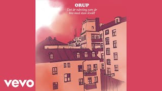 Video thumbnail of "Orup - Det är nånting som är bra med stan ikväll (Audio)"