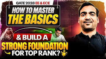 GATE 2028 EE & ECE : How To Master The Basics & Build Strong Foundation for Top Rank