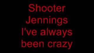 Shooter Jennings - I've always been crazy. chords