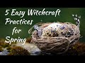 5 easy witchcraft practices for spring