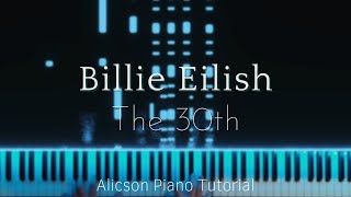 The 30th - Billie Eilish [Piano Tutorial]