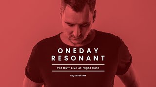Pat Duff Live At Night Café, PaksFM [ONEDAY - RESONANT 2022.09.03.]