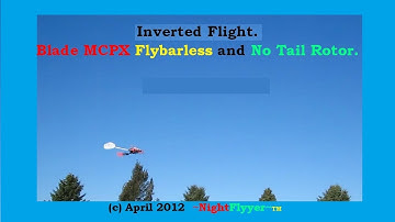 INVERTED MCPX Heli Flight with NO TAIL Rotor and MQX rolls and loops.