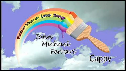 Paint You a Love Song John Michael Ferrari