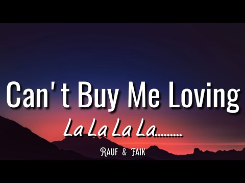 Can't Buy Me Loving (LA LA LA...)   (Lyrics in English) - Rauf & Faik