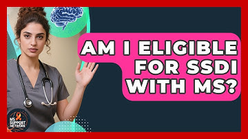 Am I Eligible For SSDI With MS? - MS Support Network