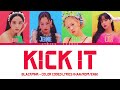 BLACKPINK - Kick it (Color coded lyrics)(Han/Rom/Eng)