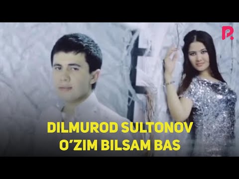 Dilmurod Sultonov - O'zim bilsam bas (Official Music Video)