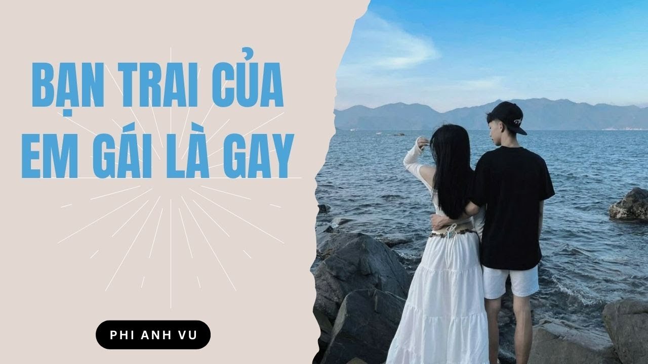 [Truyện Audio] Bạn Trai Của Em Gái Là Gay | Phi Anh Vũ