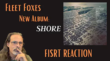Fleet Foxes New Album Shore 1st Impressions