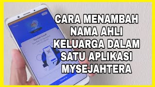 CARA-CARA UNTUK MENGISI NAMA AHLI KELUARGA DALAM APLIKASI MYSEJAHTERA