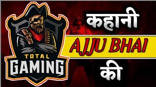 TOTAL GAMING [Ajju bhai] Lifestyle, biography, income, girlfriend, house, cars, family, career etc.